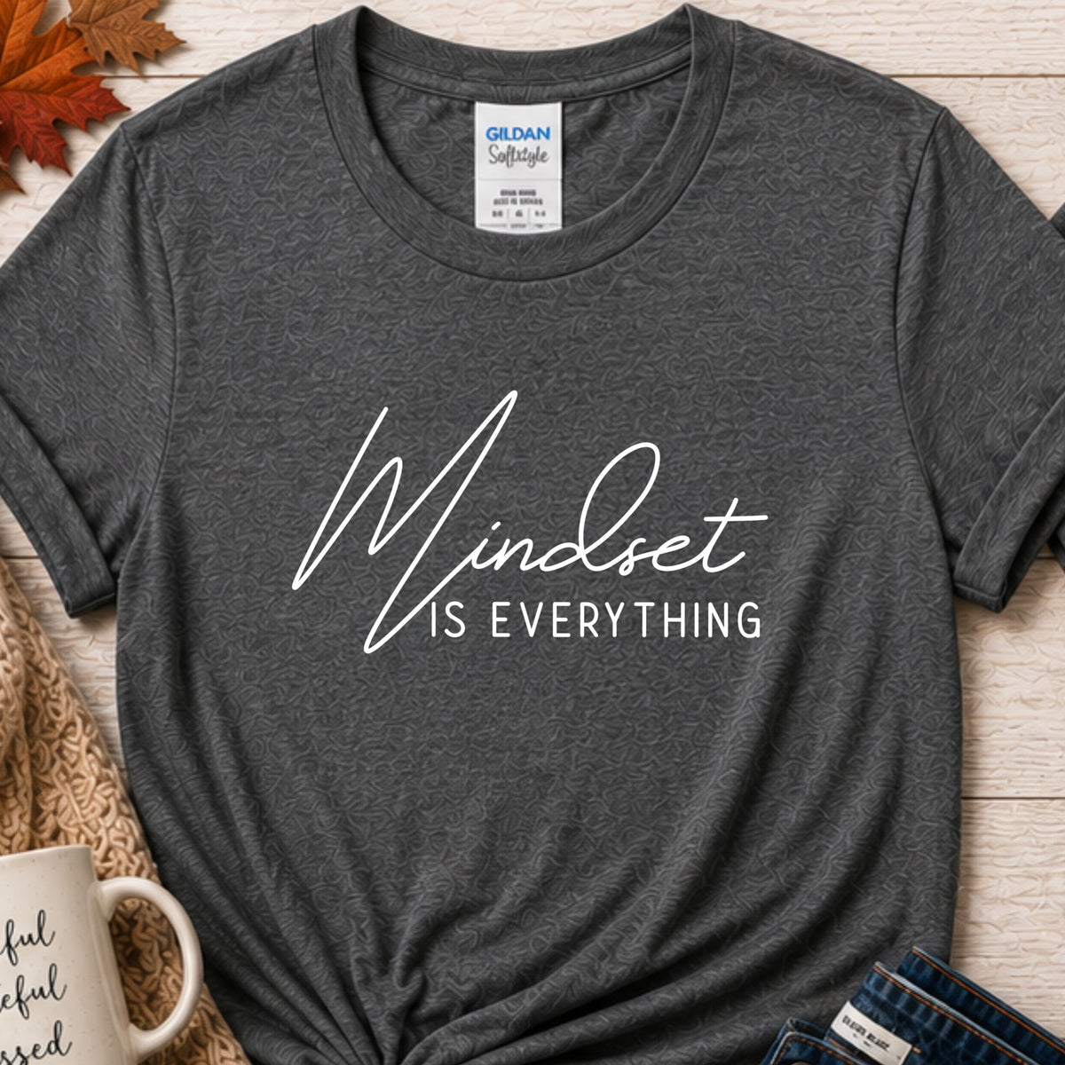 Mindset in everything motivational shirt