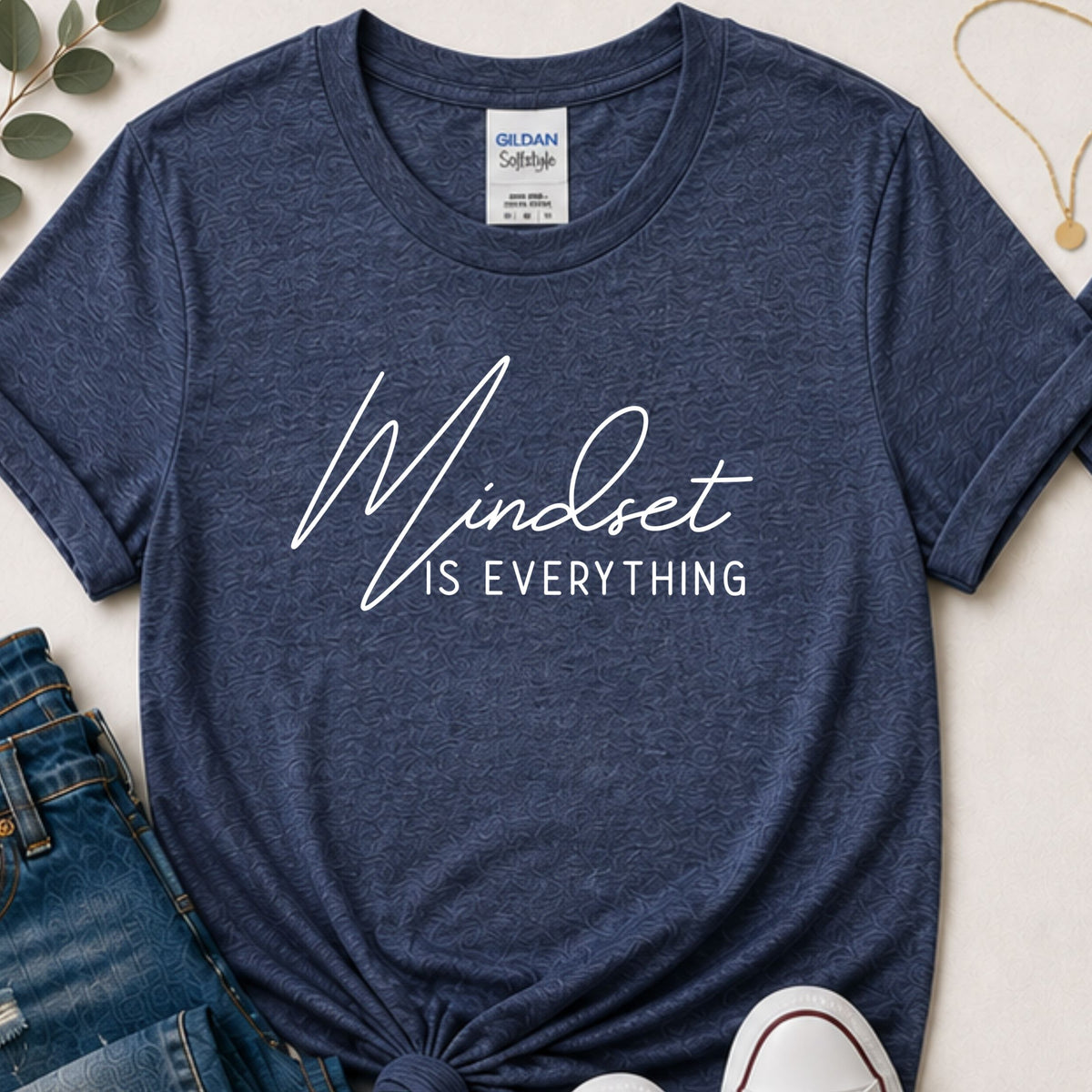 Mindset in everything motivational shirt