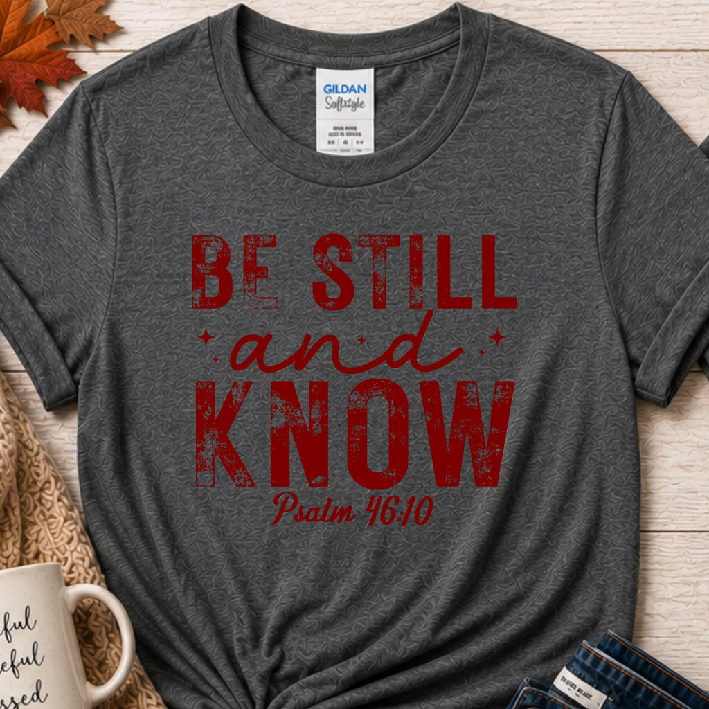 Be still & know Christian t-shirt