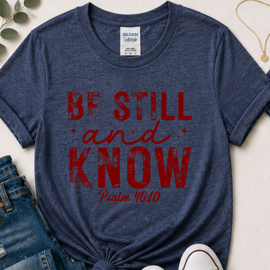 Be still & know Christian t-shirt