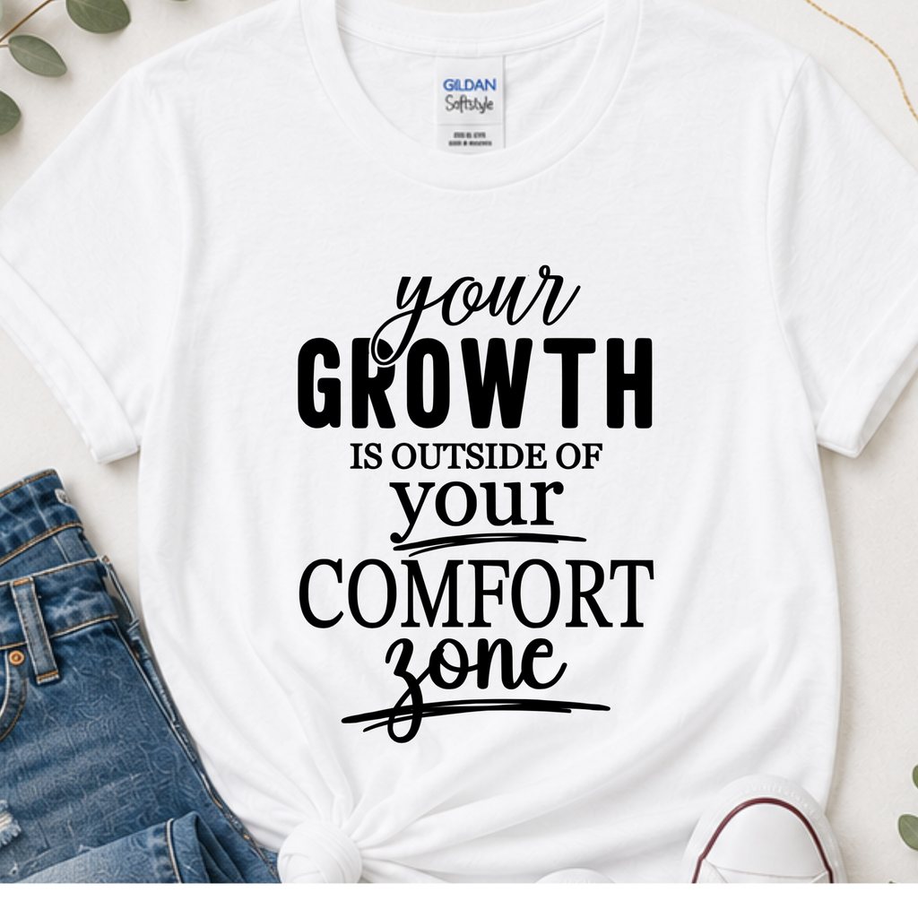 Your growth is outside of your comfort zone