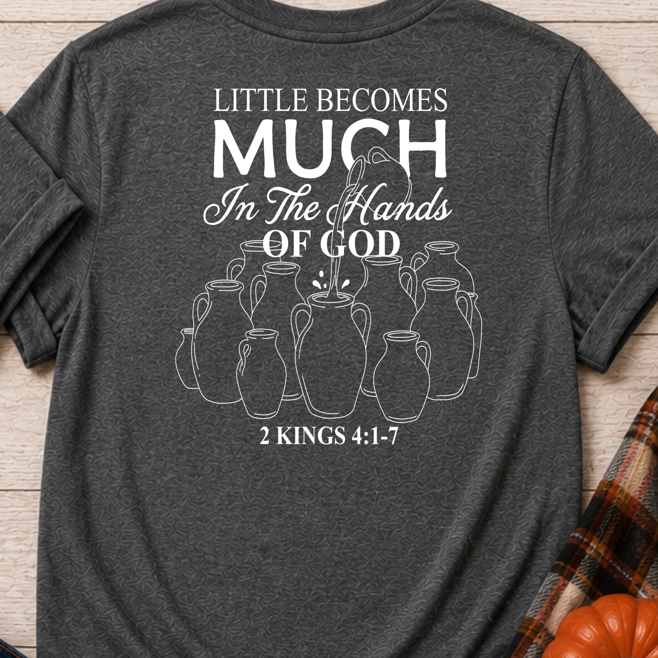 Little is much Christian t-shirt