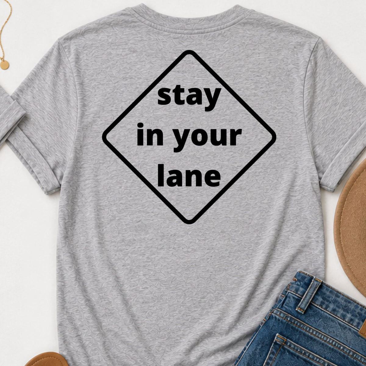 Stay in Your Lane Funny Sarcastic T-Shirt | Front & Back Graphic Tee