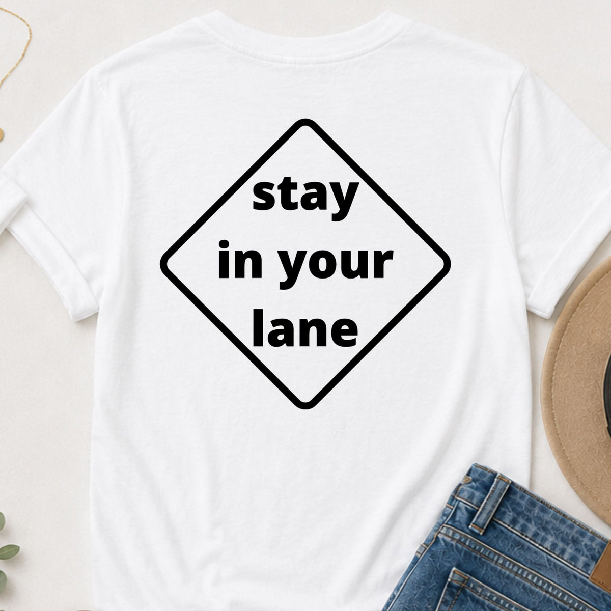 Stay in Your Lane Funny Sarcastic T-Shirt | Front & Back Graphic Tee