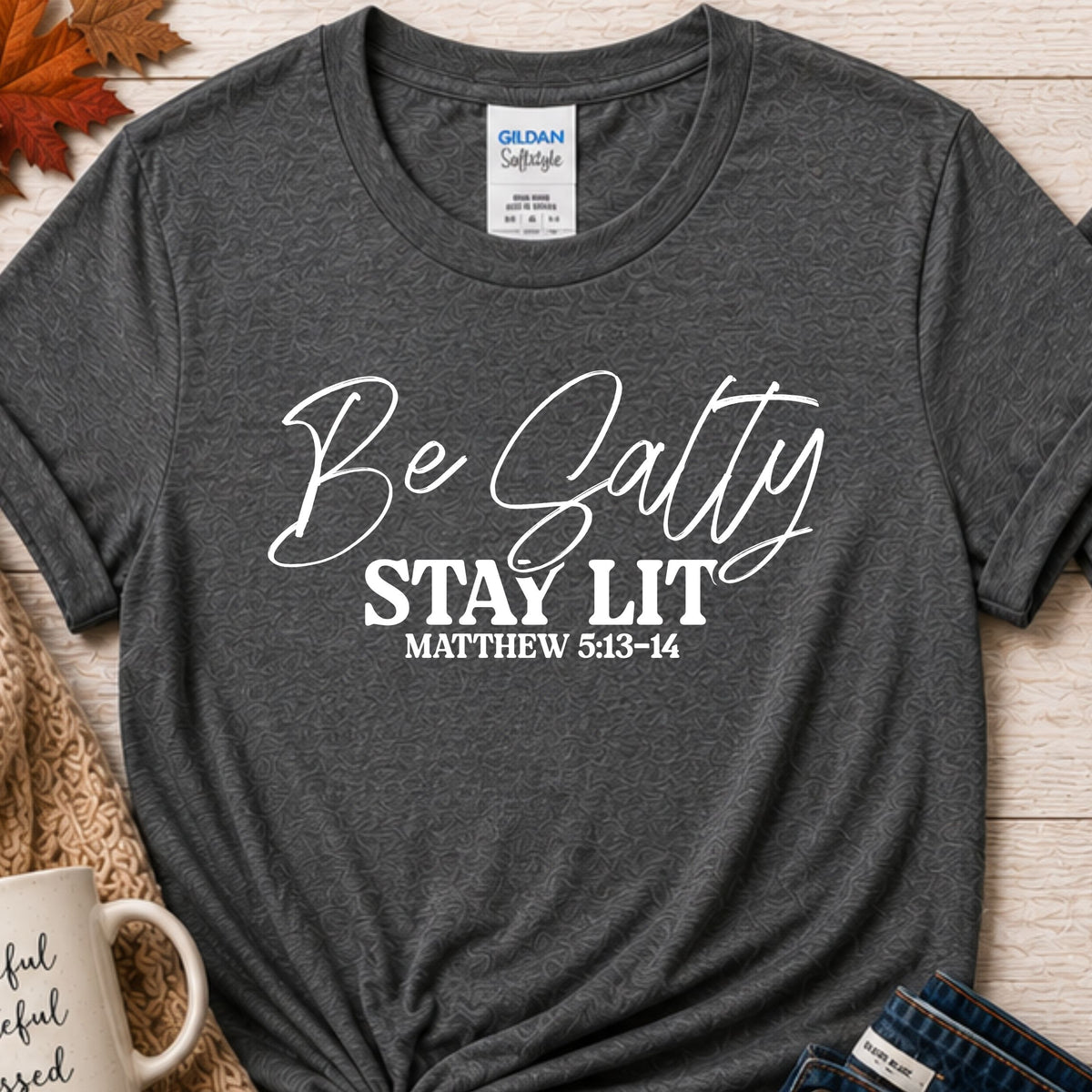 Be salty stay lit script Christian t-shirt