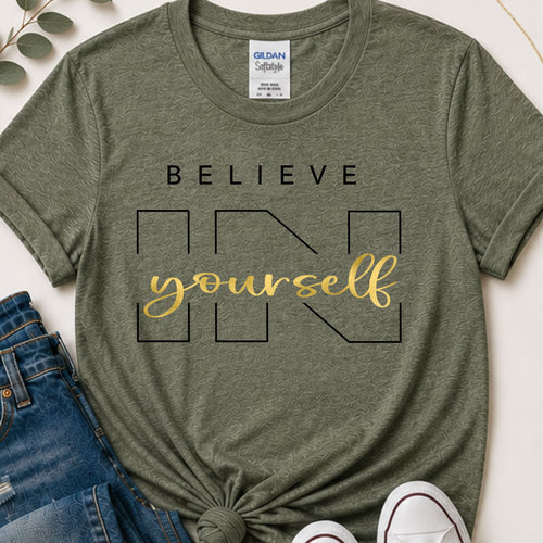 Believe in yourself motivational t-shirt