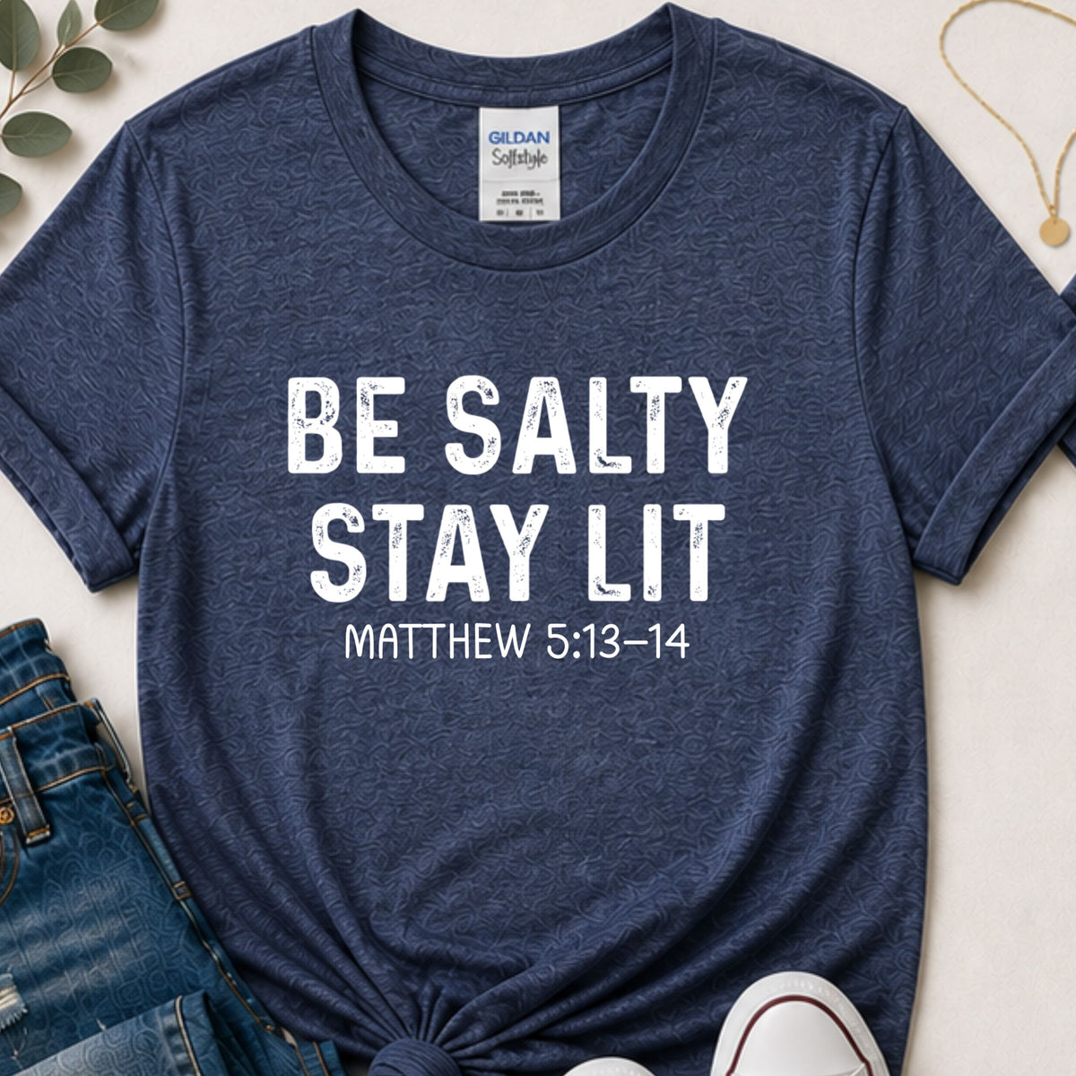 Be salty stay lit (distressed) Christian t-shirt