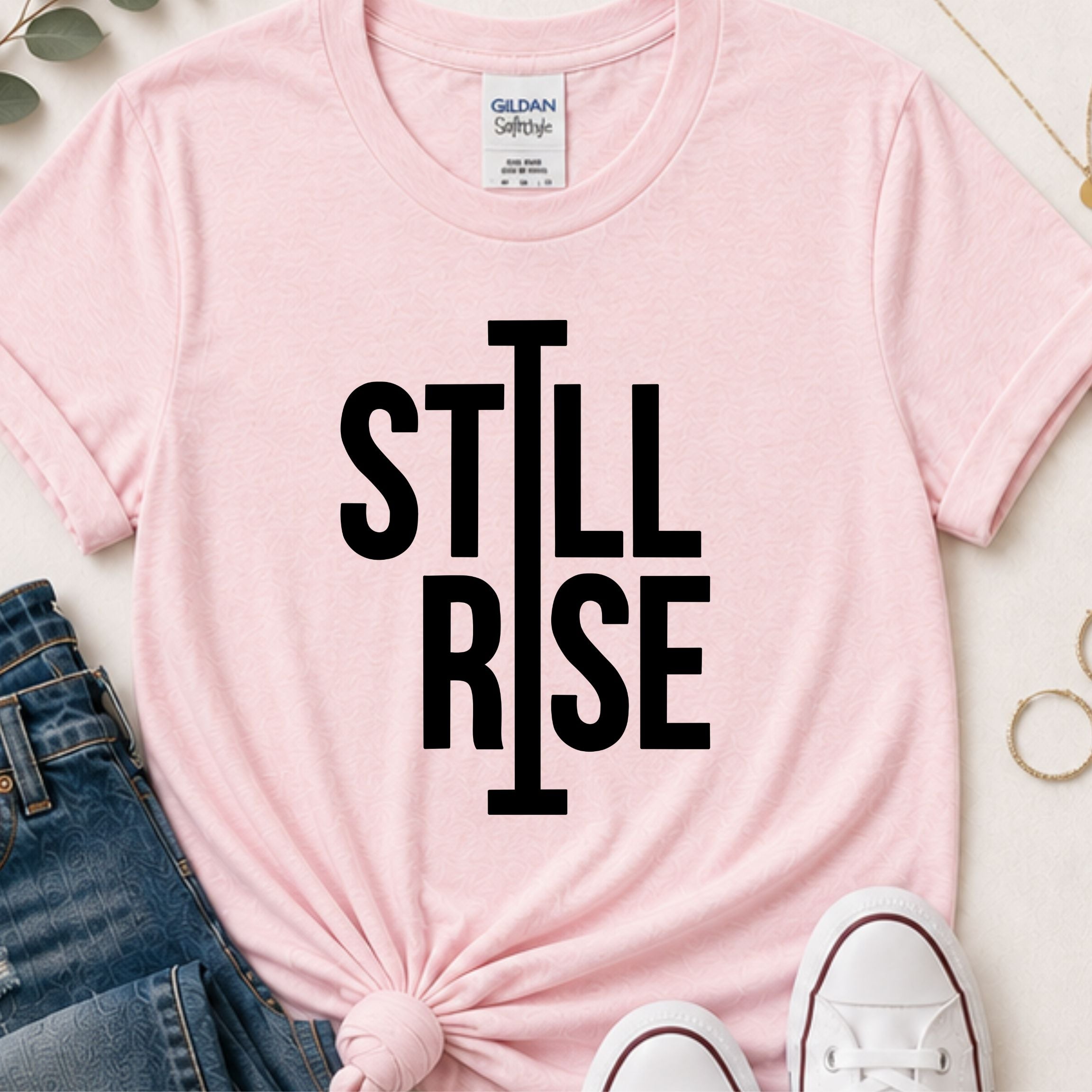 Still I rise motivational t-shirt
