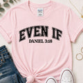 Even If varsity Christian t-shirt