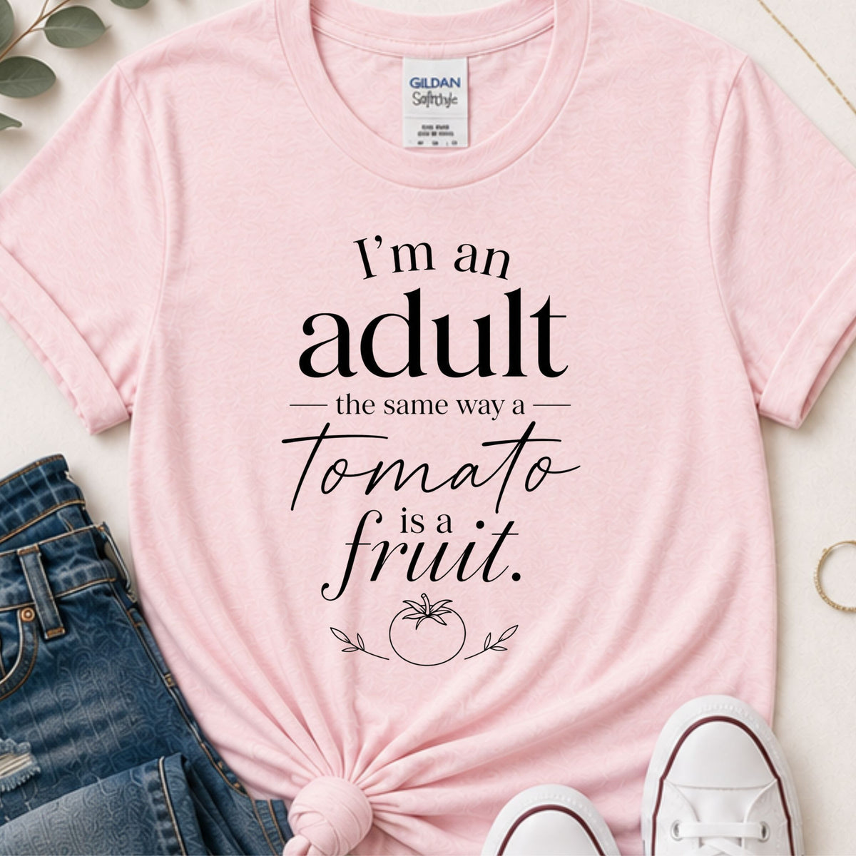 I’m an Adult the Same Way a Tomato is a Fruit Funny Sarcastic T-Shirt | Adulting Graphic Tee