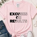 Excuses or results motivational t-shirt
