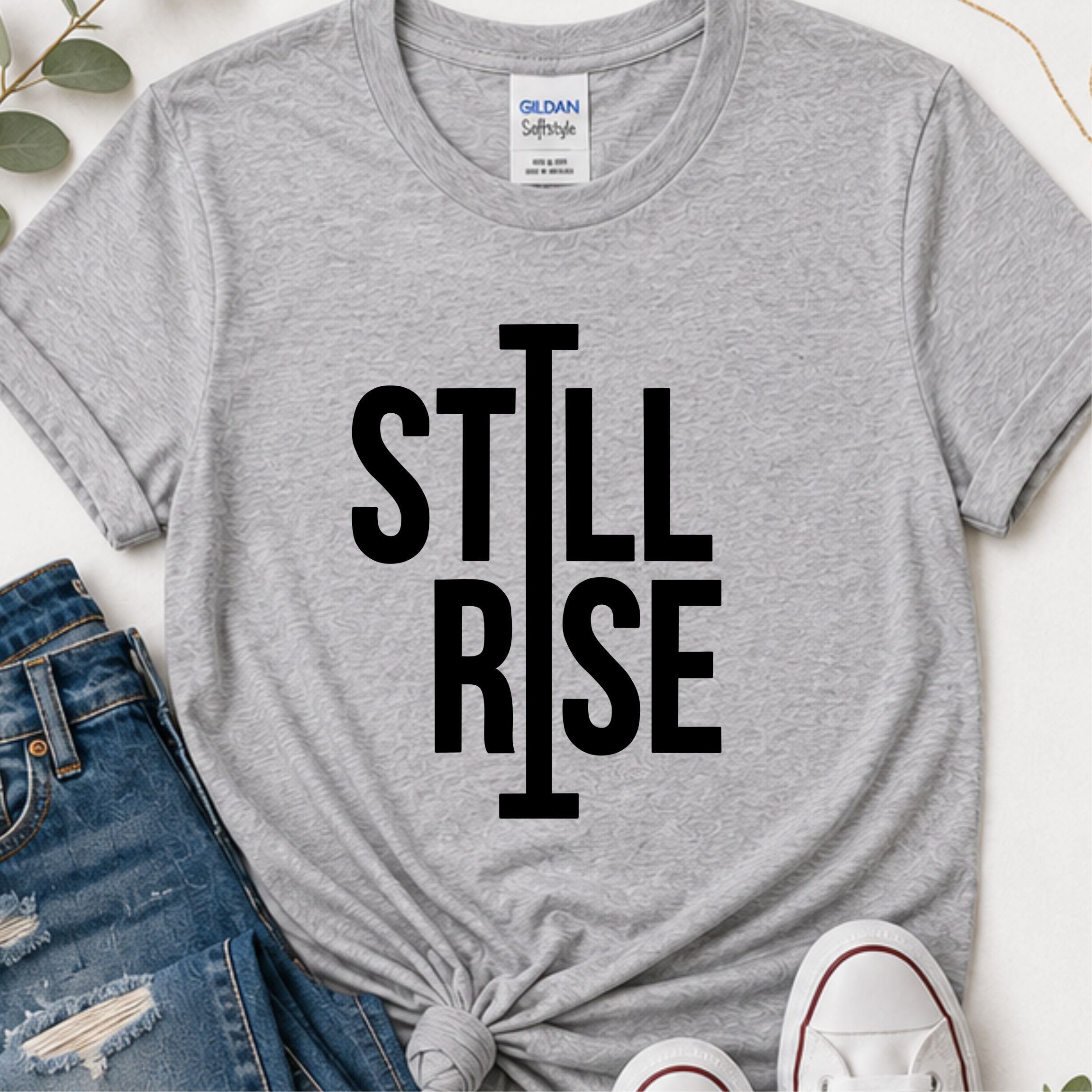 Still I rise motivational t-shirt