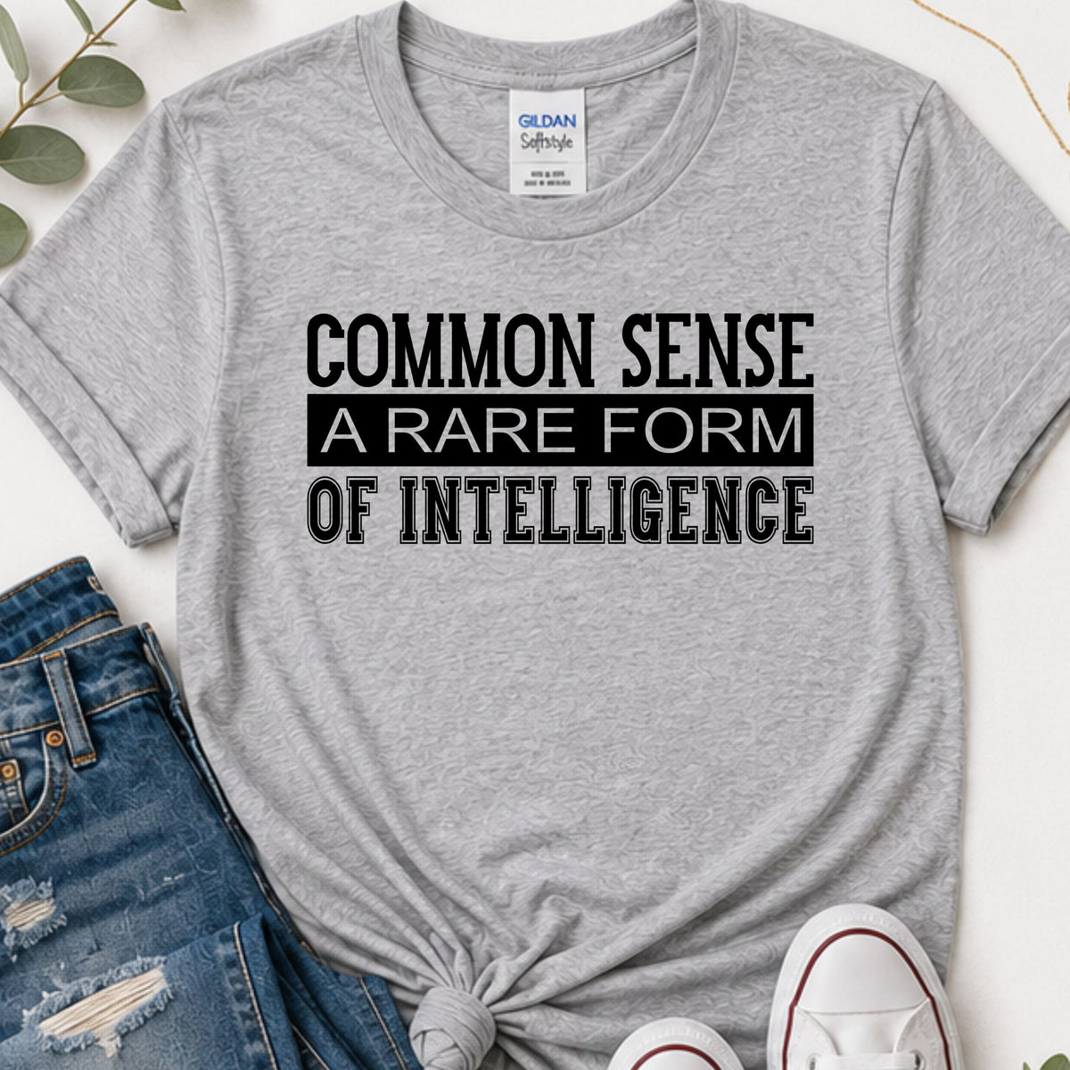 Common Sense A Rare Form of Intelligence Funny Sarcastic T-Shirt