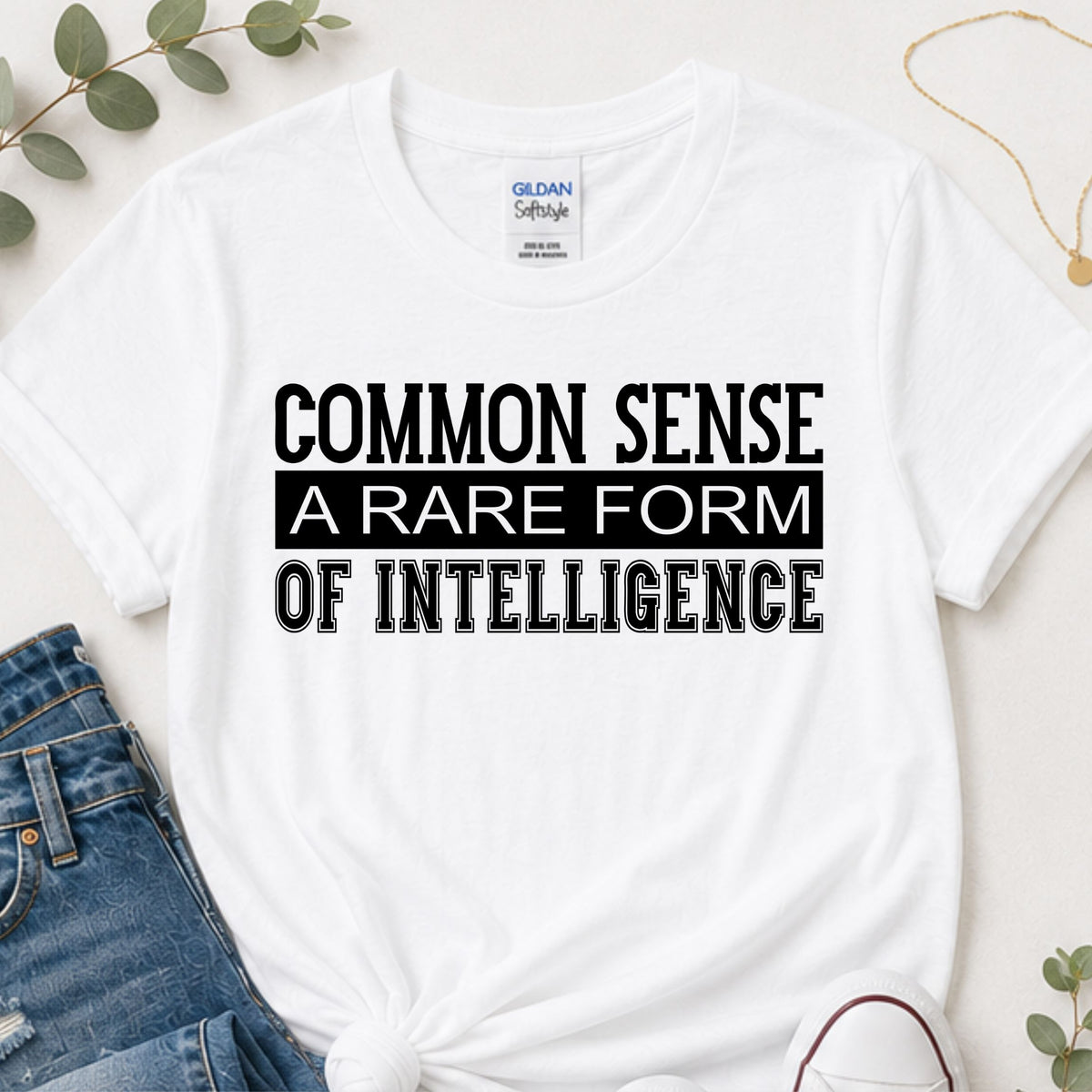 Common Sense A Rare Form of Intelligence Funny Sarcastic T-Shirt
